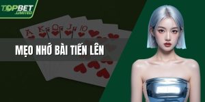 Mẹo Nhớ Bài Tiến Lên Hiệu Quả Cho Người Mới Bắt Đầu